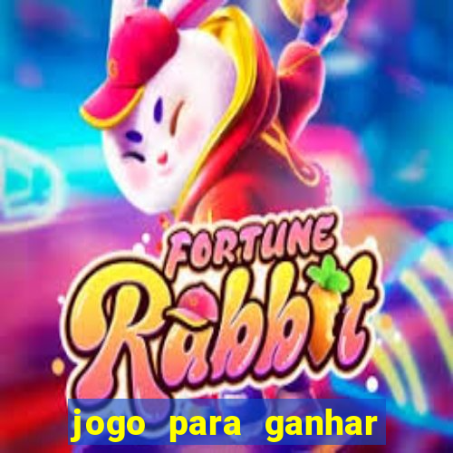 jogo para ganhar dinheiro gratis